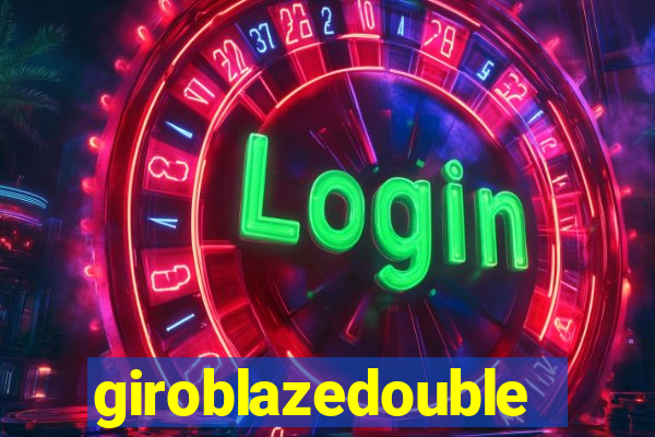 giroblazedouble