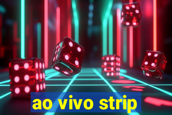 ao vivo strip