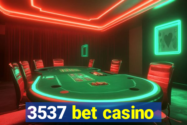 3537 bet casino
