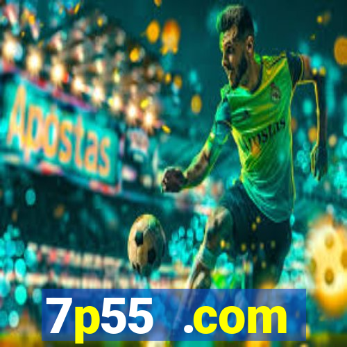 7p55 .com plataforma de jogos