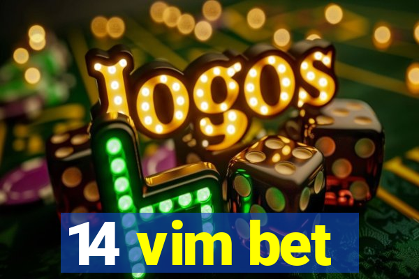 14 vim bet