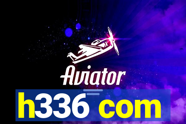 h336 com