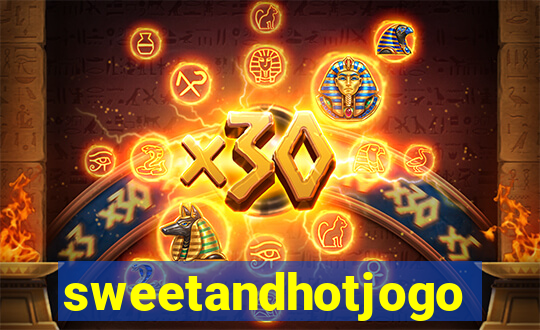 sweetandhotjogo