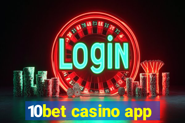 10bet casino app