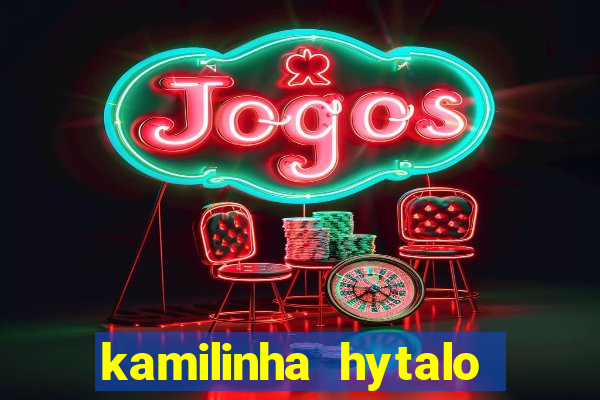 kamilinha hytalo santos idade