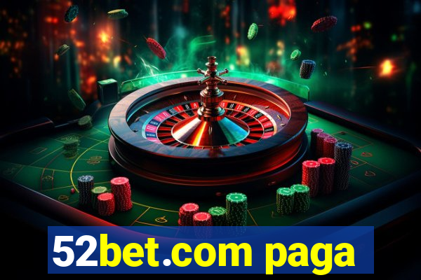 52bet.com paga