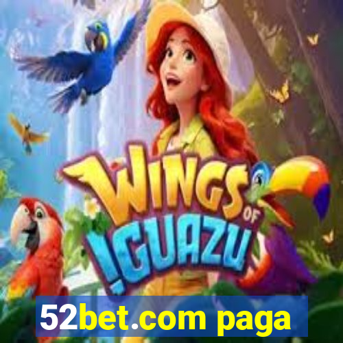 52bet.com paga