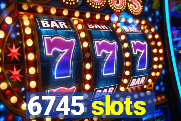 6745 slots