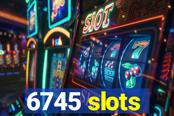 6745 slots