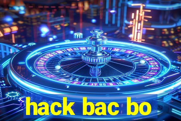 hack bac bo