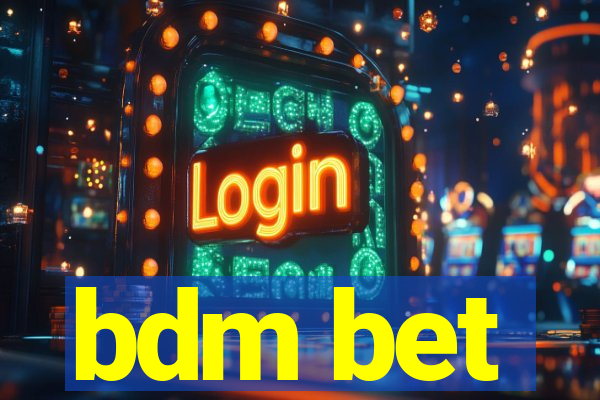 bdm bet