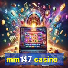 mm147 casino