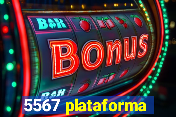 5567 plataforma