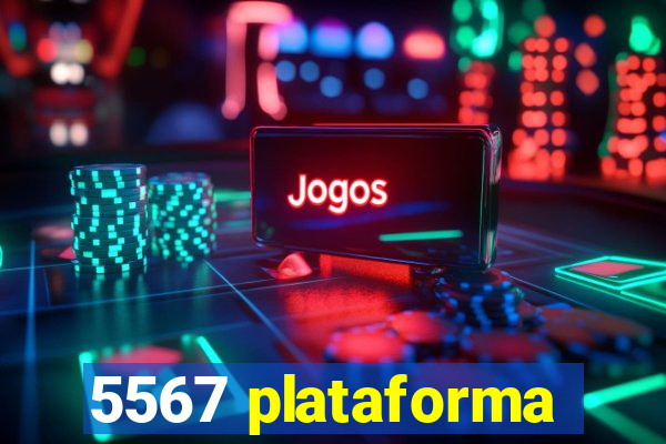 5567 plataforma