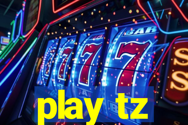 play tz