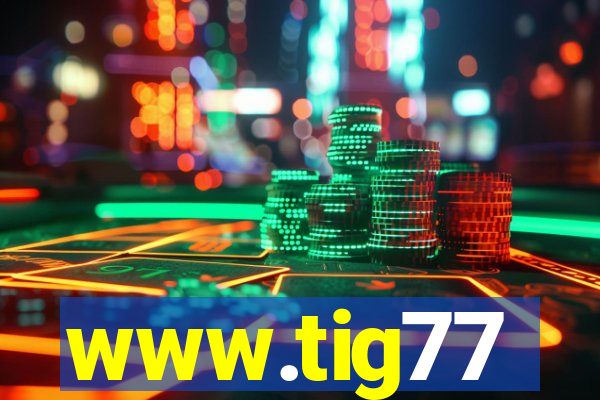 www.tig77