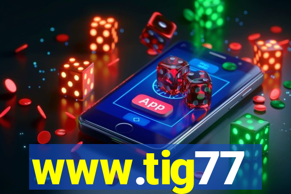 www.tig77