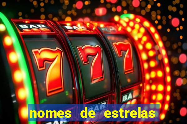 nomes de estrelas femininas raras