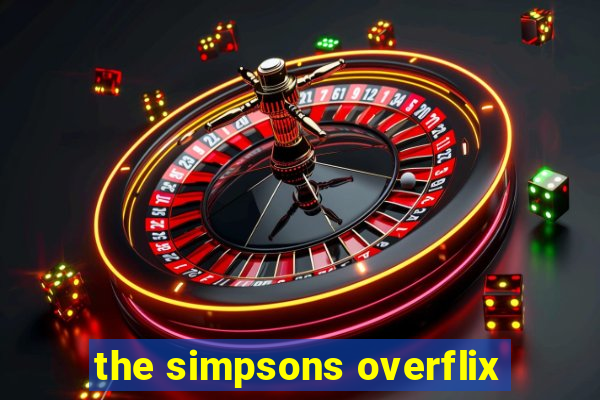 the simpsons overflix