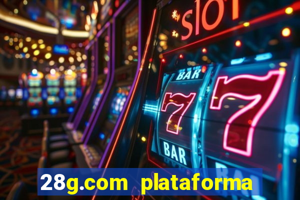 28g.com plataforma de jogos