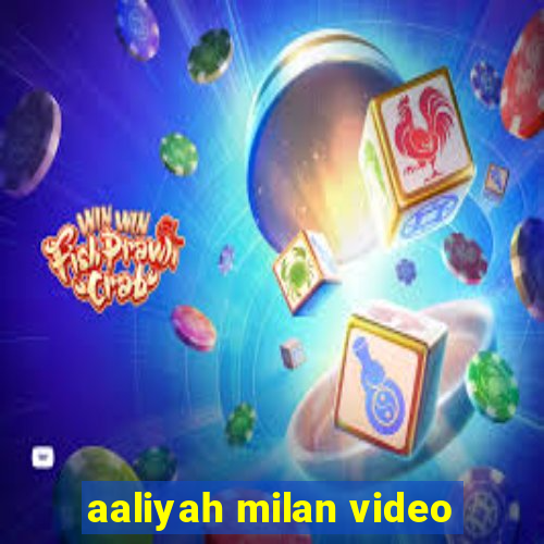 aaliyah milan video