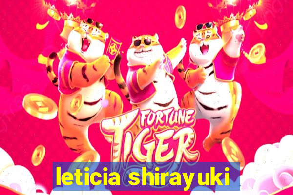 leticia shirayuki