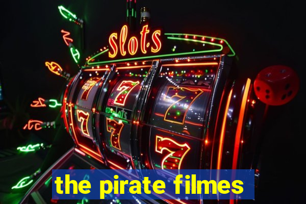 the pirate filmes