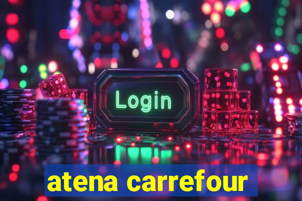 atena carrefour