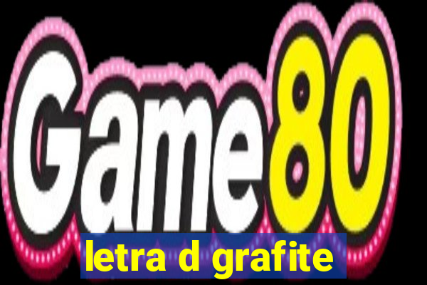 letra d grafite