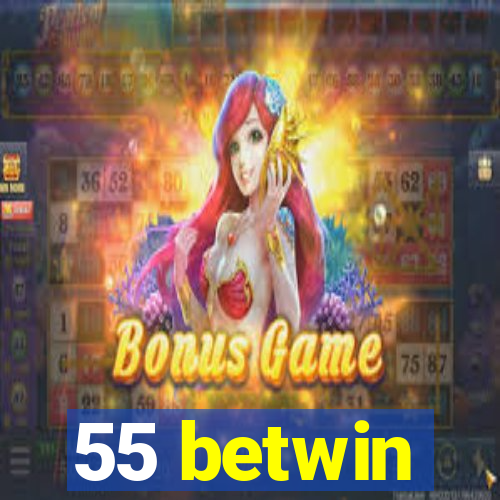 55 betwin
