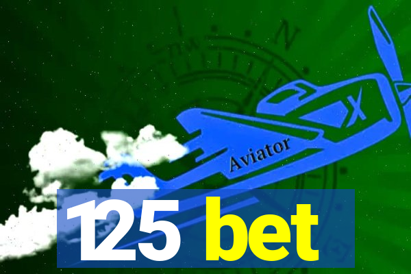 125 bet