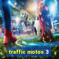 traffic motos 3