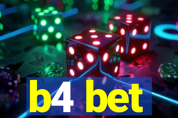 b4 bet