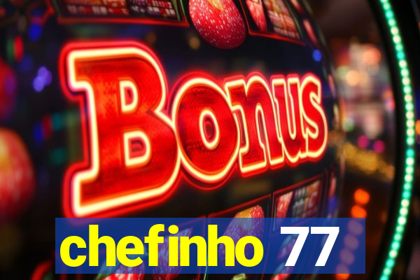 chefinho 77