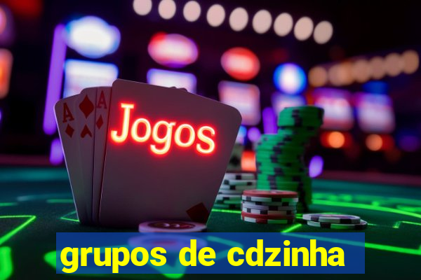 grupos de cdzinha