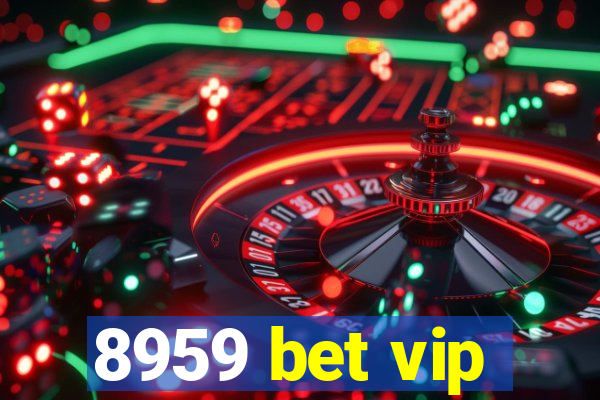 8959 bet vip