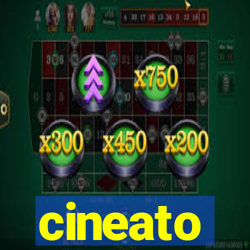cineato