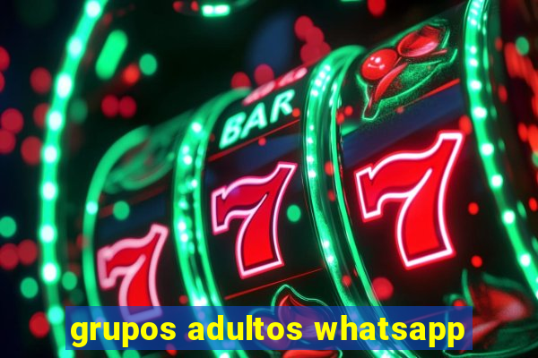 grupos adultos whatsapp
