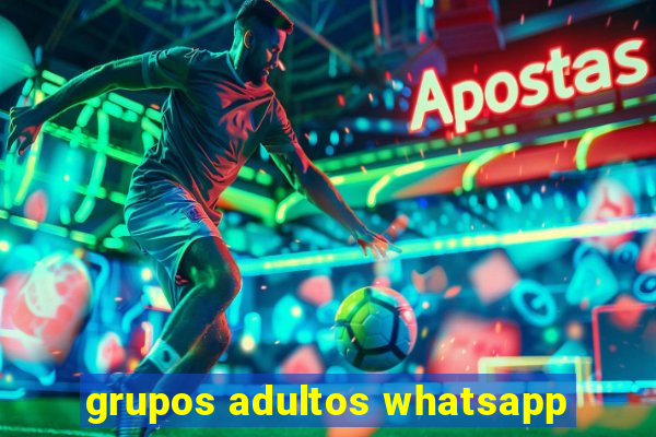 grupos adultos whatsapp