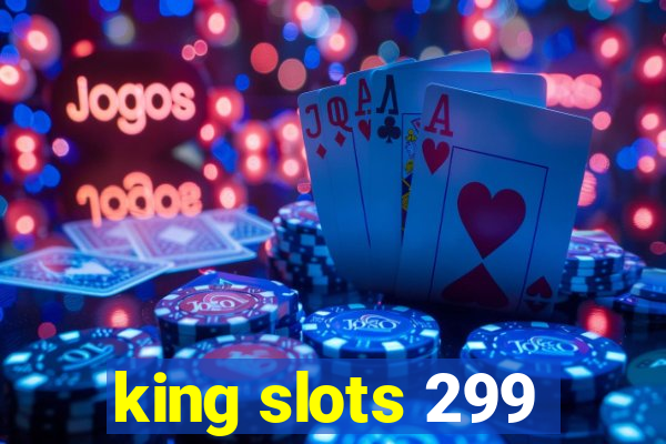 king slots 299