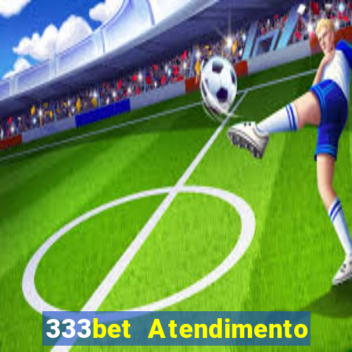 333bet Atendimento ao Cliente