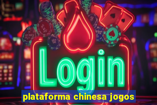 plataforma chinesa jogos