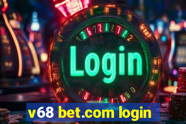 v68 bet.com login