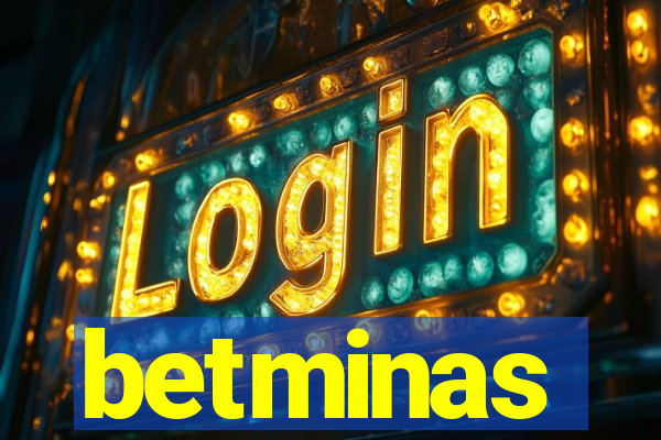 betminas
