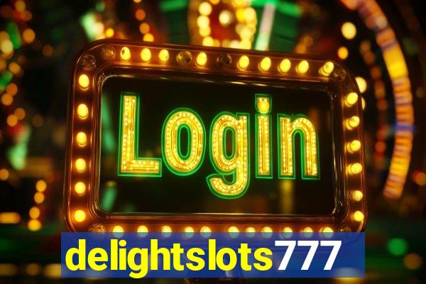 delightslots777