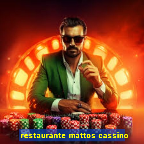 restaurante mattos cassino