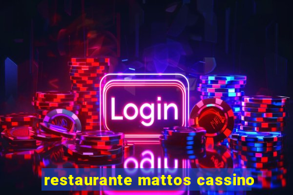 restaurante mattos cassino