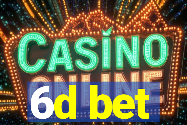 6d bet
