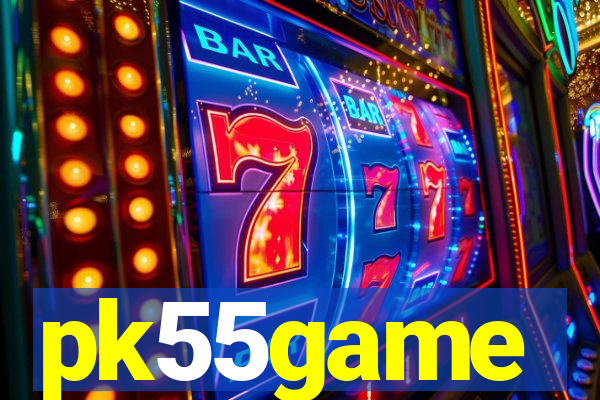 pk55game