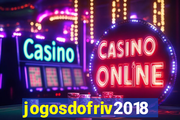 jogosdofriv2018